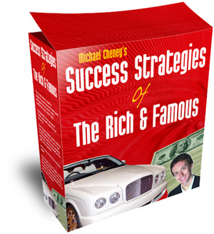 Michael Cheney's "Success Strategies of The Rich And Famous"